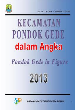 Kecamatan Pondokgede Dalam Angka 2013