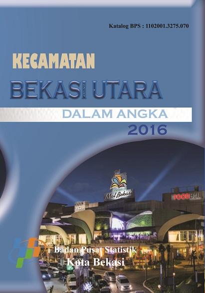 Kecamatan Bekasi Utara Dalam Angka 2016