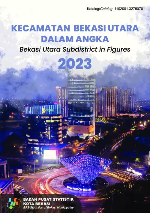 Bekasi Utara Subdistrict in Figures 2023