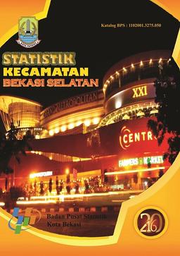 Statistik Daerah Kecamatan Bekasi Selatan 2016